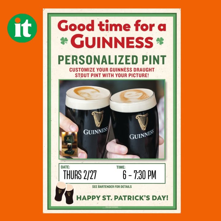 Join us THURSDAY 2/27 for a special opportunity to have your favorite image on your PINT of Guinness!