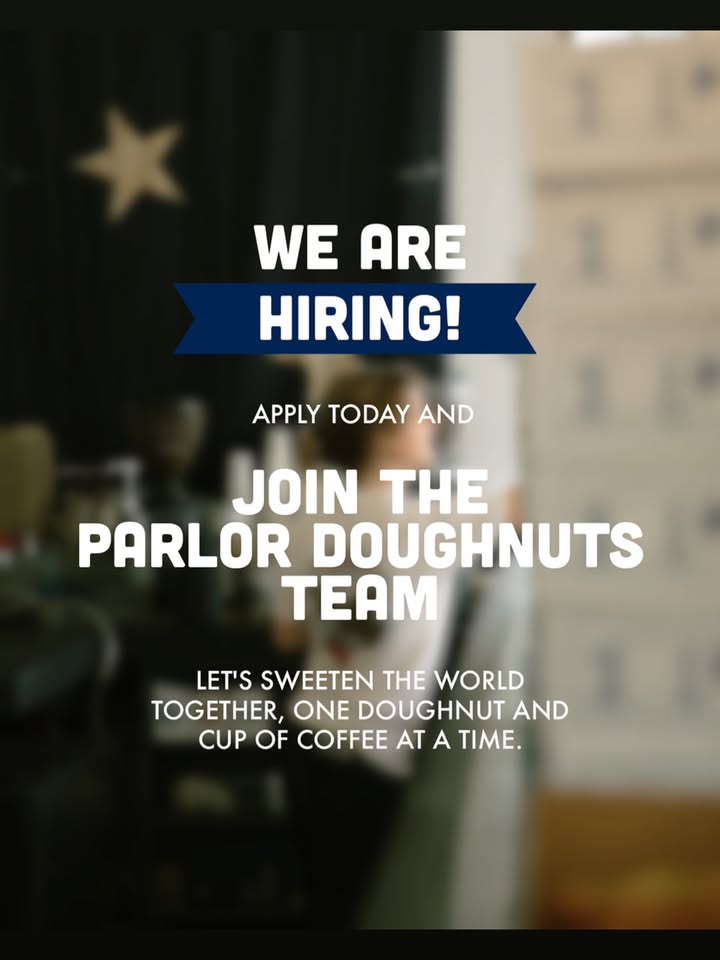 🌟 We’re Hiring: Baristas, Front of House, and Doughnut Lovers!